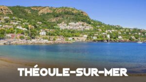 Que faire à Théoule-sur-Mer ? 10 idées d’activités pour des vacances réussies ! Théoule-sur-Mer