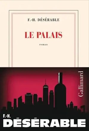 Le Palais de François-Henri Désérable